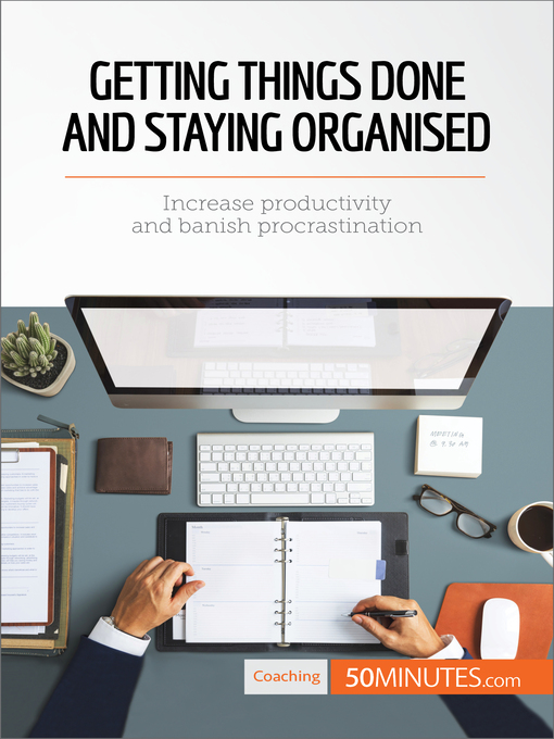 Title details for Getting Things Done and Staying Organised by 50minutes - Available